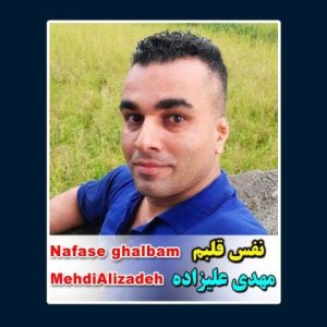 دانلود آهنگ مهدی علیزاده نفس قلبم